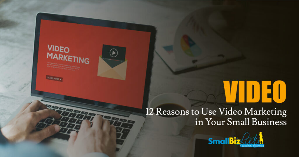 12 Reasons to Use Video Marketing in Your Small Business Featured Image